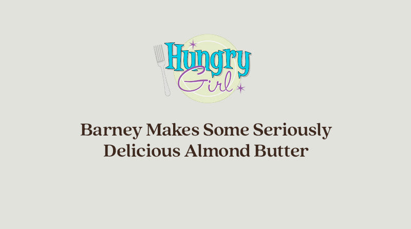 Barney Makes Some Seriously Delicious Almond Butter