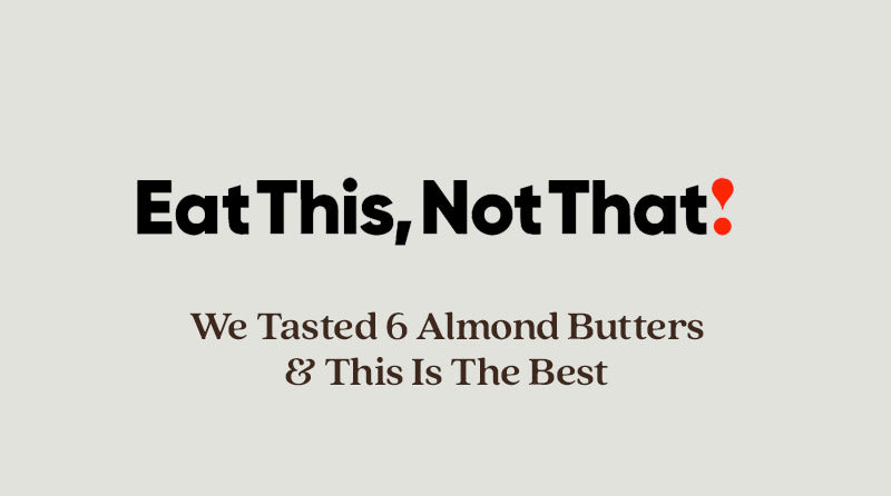 We Tasted 6 Almond Butters & This Is The Best