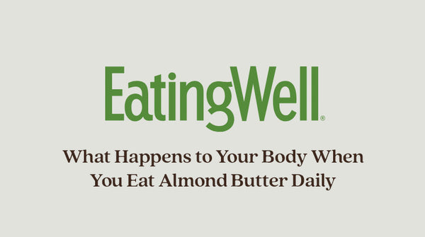 What Happens to Your Body When You Eat Almond Butter Daily