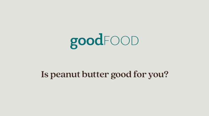 Is peanut butter good for you?