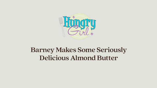 Barney Makes Some Seriously Delicious Almond Butter