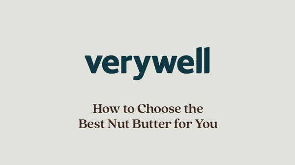 How to Choose the Best Nut Butter for You